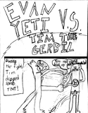 Evan Yeti vs Tim the Gerbil